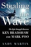 Stealing the Wave: The Epic Struggle Between Ken Bradshaw and Mark Foo