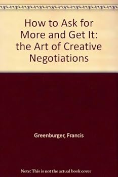 Paperback How to Ask for More and Get It: the Art of Creative Negotiations Book