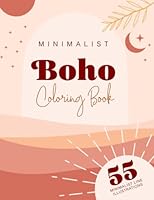 Minimalist Boho Coloring Book: for Adults, Teens & Women. Simple, Modern Line Art Aesthetic for Mindfulness, Relaxation & Stress Relief B0BS9YSFHZ Book Cover