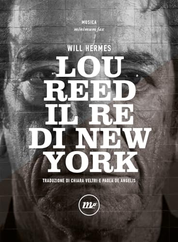 Lou Reed. Il Re Di New York