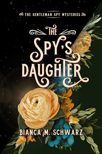 The Spy's Daughter (The Gentleman Spy Mysteries)