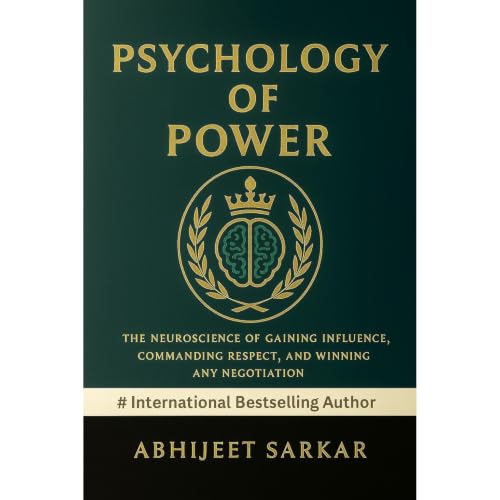 Psychology of Power: The Neuroscience of Gaining Influence, Commanding Respect, and Winning Any Negotiation Audiobook By ABHI