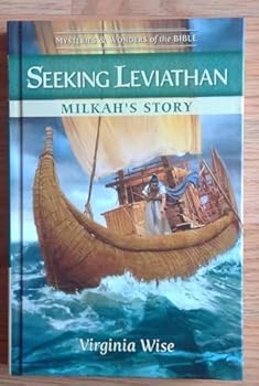 Seeking Leviathan: Milkah's Story, Mysteries & Wonders of the Bible Series by Virginia Wise