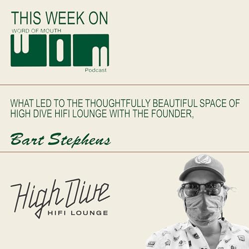 High Dive: A world class listening lounge| Bart Stephens | Episode 98