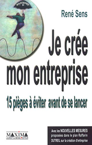 La prochaine fois que je crée une entreprise... 15 pièges à éviter au moment de créer son entreprise