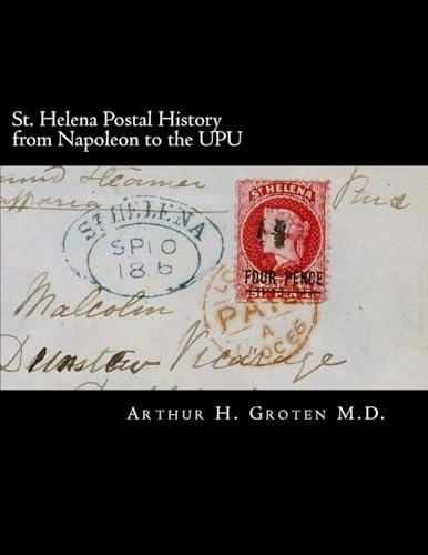 St. Helena Postal History from Napoleon to the UPU (Grand Award Stamp Exhibits)