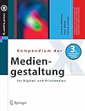Kompendium der Mediengestaltung für Digital- und Printmedien (X.media.press)