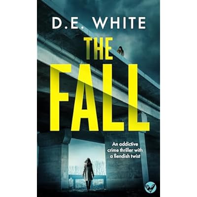 THE FALL an addictive crime thriller with a fiendish twist