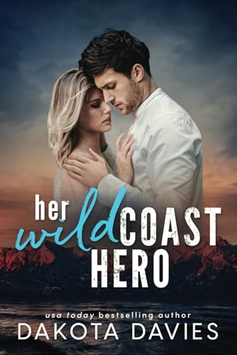Her Wild Coast Hero: A Small Town Age Gap Suspense Romance (Wild Hearts)