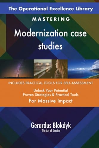 The Operational Excellence Library; Mastering Modernization case studies