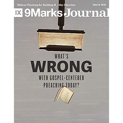 What's Wrong with Gospel-Centered Preaching Today? | 9Marks Journal