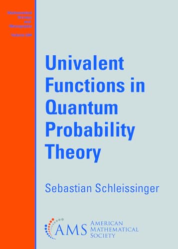 Univalent Functions in Quantum Probability Theory (Mathematical Surveys and Monographs)