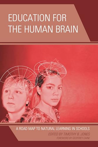 Education for the Human Brain: A Road Map to Natural Learning in Schools