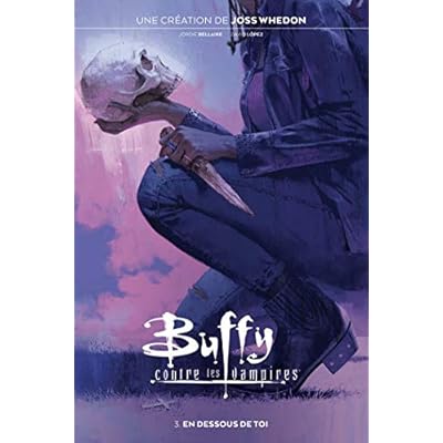 Buffy contre les Vampires T03