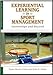 Experiential Learning in Sport Management: Internships and Beyond (Sport Management Library)