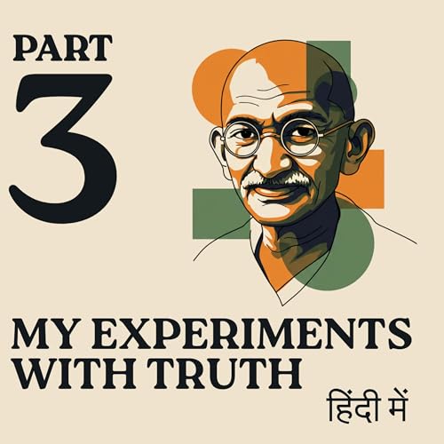 (Part 3) Gandhi ji kae do Darr: Bhoot aur Vilayat | My Experiments with Truth - Hindi Audiobook Podcast