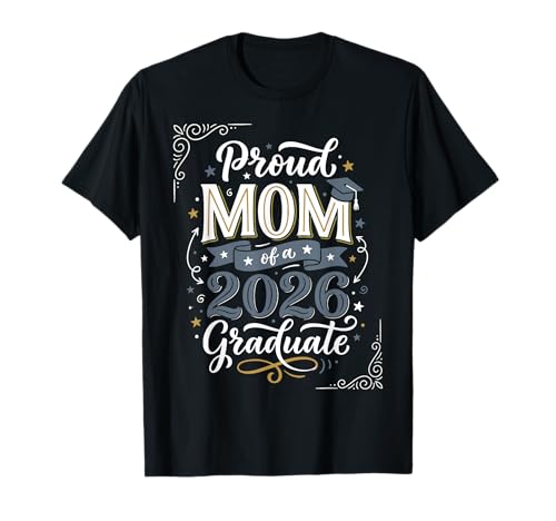 Proud Mom of a 2026 Graduate Senior Family Graduation T-Shirt