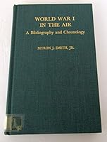 World War I in the Air: A Bibliography and Chronology 0810809699 Book Cover