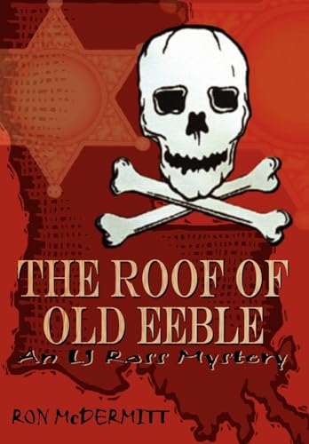The Roof Of Old Eeble: An Lj Ross Mystery