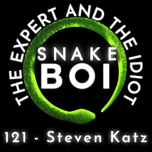 121 - Steven Katz of SBK Reptile - The Expert and The Idiot - A Reptile Podcast