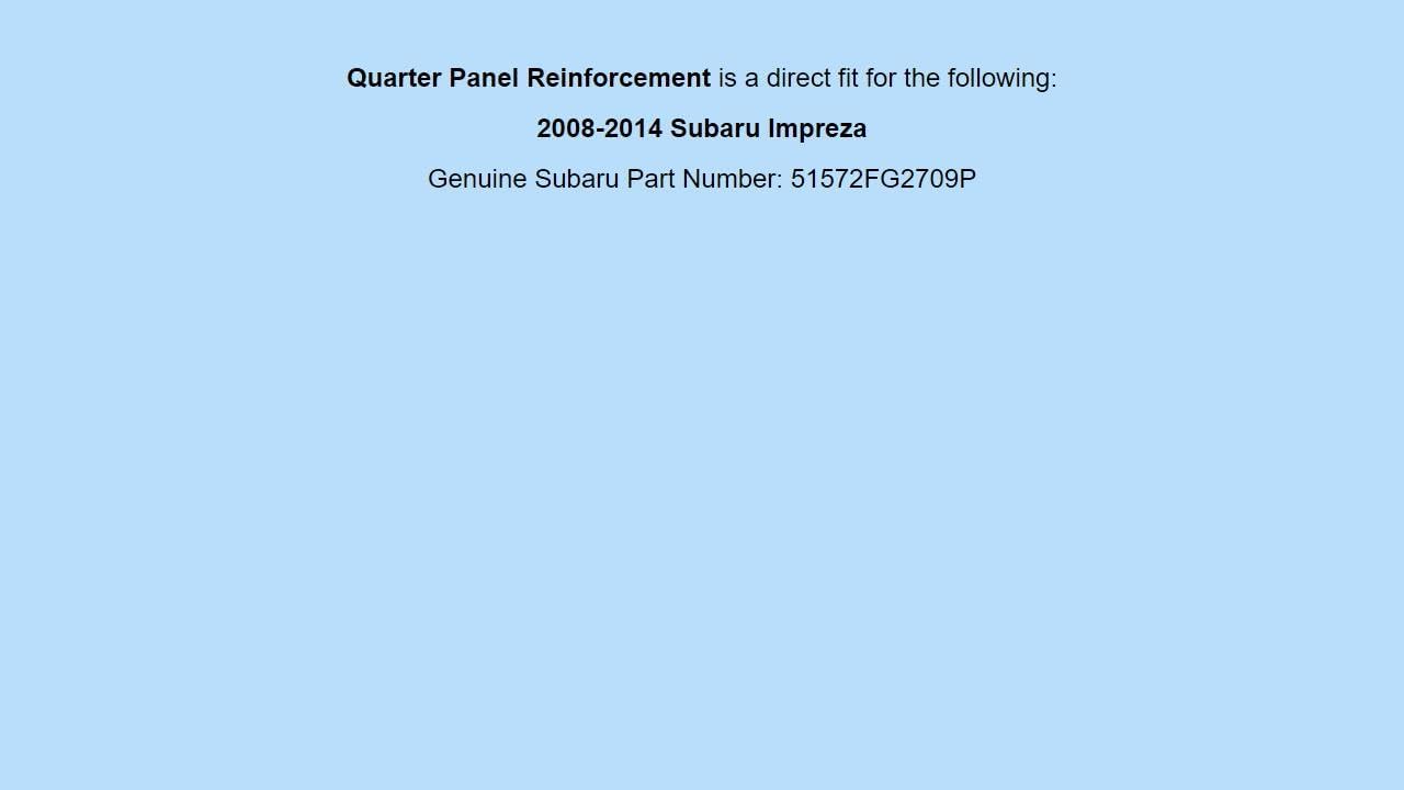 Genuine OEM 45518 For Subaru Impreza Passenger Side Quarter Panel Reinforcement 51572FG2709P