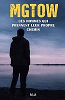 MGTOW: Ces hommes qui prennent leur propre chemin 167311640X Book Cover