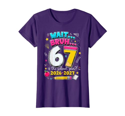 Back to School Wait Bruh 6 7 is The School Year 2026 2027 T-Shirt, Women, Purple, Small
