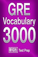 Official GRE Vocabulary 3000: Become a True Master of GRE Vocabulary...Quickly 1517510384 Book Cover