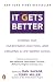 It Gets Better: Coming Out, Overcoming Bullying, and Creating a Life Worth Living