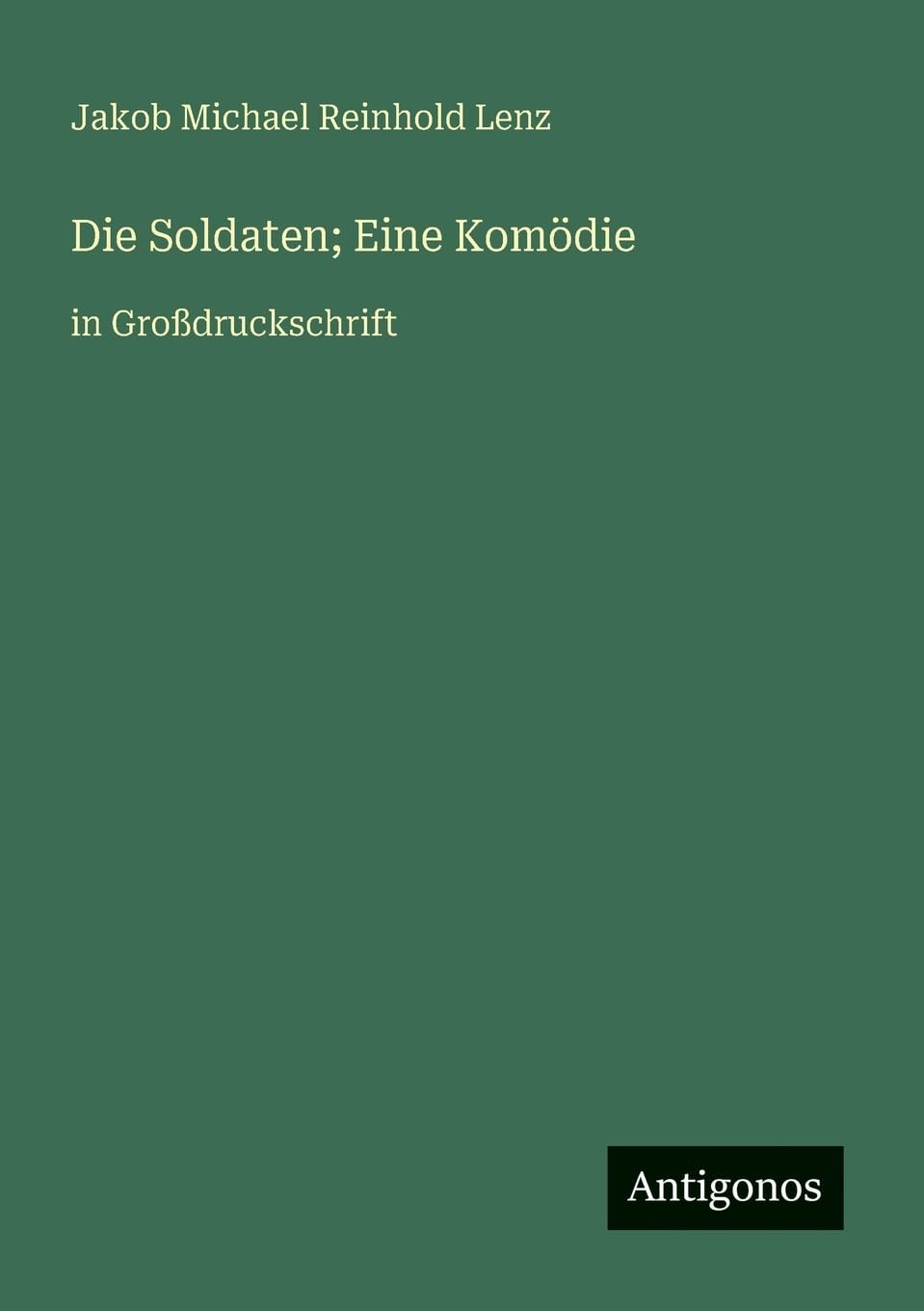 Die Soldaten; Eine Komödie: in Großdruckschrift