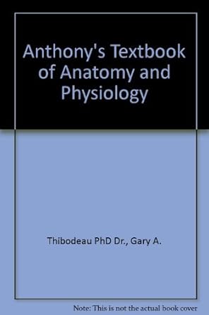Anthony's Textbook of Anatomy and Physiology: Amazon.co.uk: Thibodeau ...