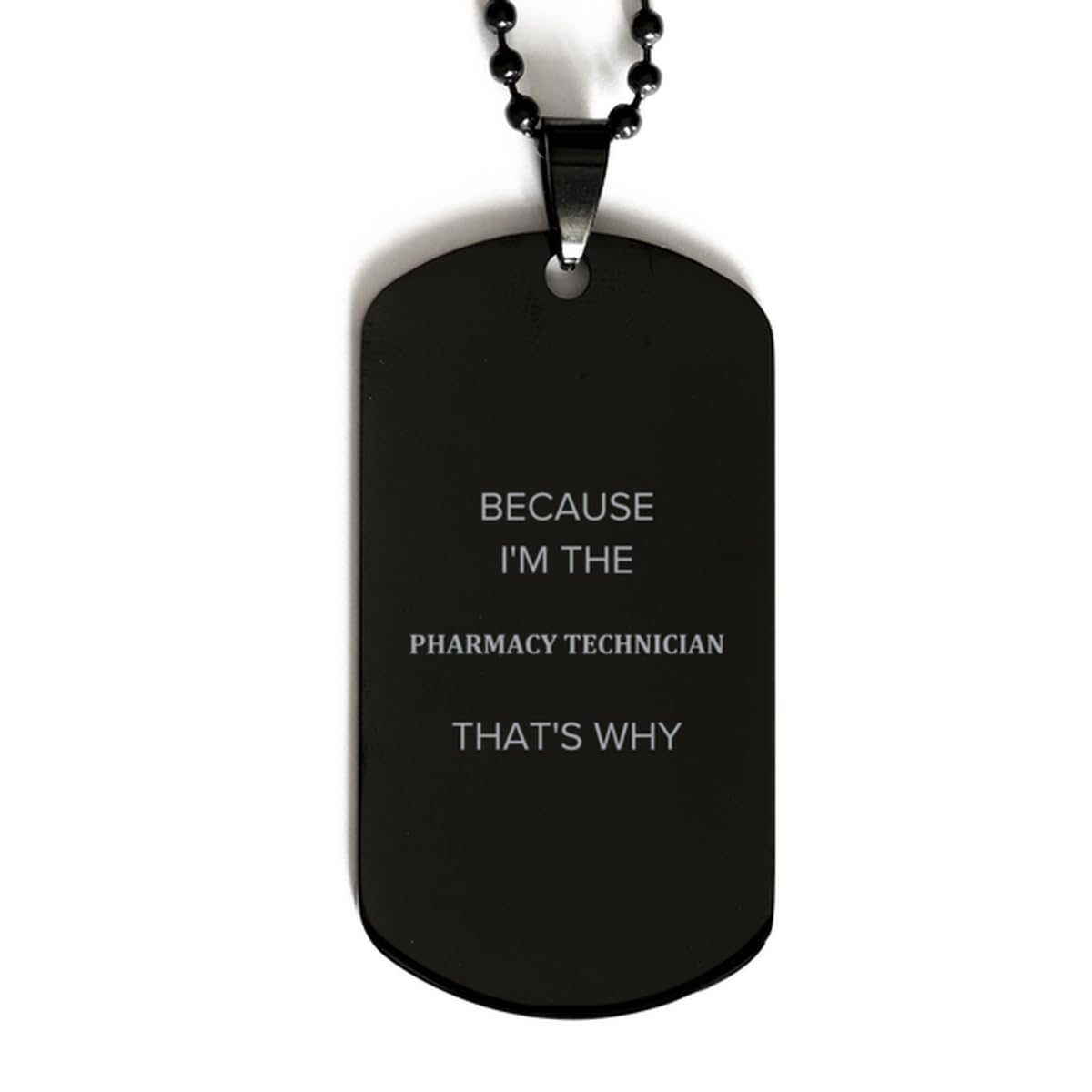 CUCOLUS Comedy Pharmacy Technician Black Dog Tag Gifts, Christmas for Pharmacy Technician Graduation Birthday Friends, Coworkers Pharmacy Technician Because I'm The Pharmacy Technician That's why