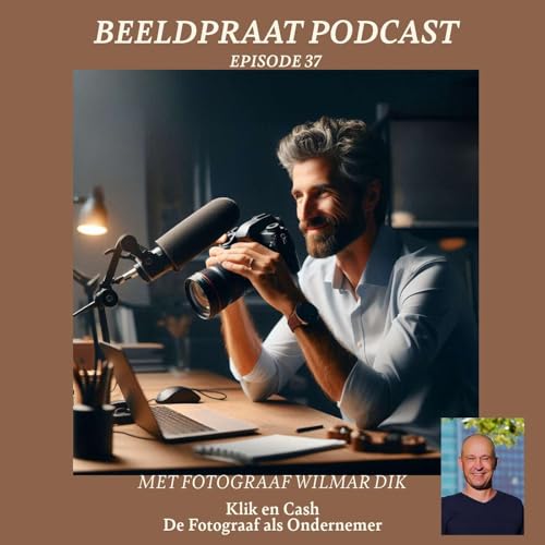 Van Klik tot Cash: Succesvol Ondernemen als Fotograaf met Wilmar Dik