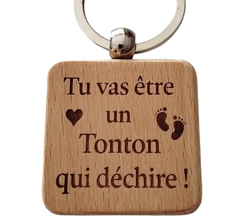 Tu vas être un Tonton qui déchire ! Porte Clés en Bois Gravé et Personnalisé Cadeau Futur Tonton Original Porte Clef Unique - Cadeau Pour un Futur Oncle