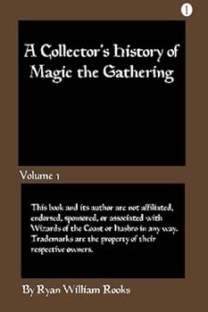 Paperback A Collector's History of Magic The Gathering: Volume 1 Book