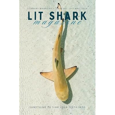 Lit Shark Magazine: Issue 10: The Winter Edition