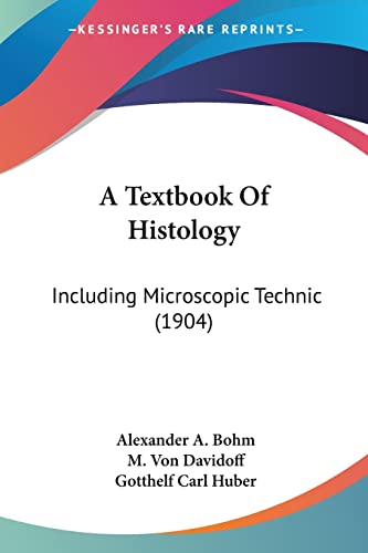 A Textbook Of Histology: Including Microscopic Technic (1904)