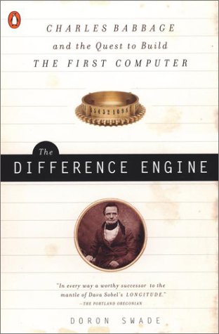 The Difference Engine: Charles Babbage and the Quest to Build the First Computer cover