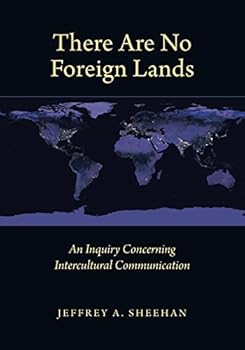 Hardcover There Are No Foreign Lands: An Inquiry Concerning Intercultural Communication Book