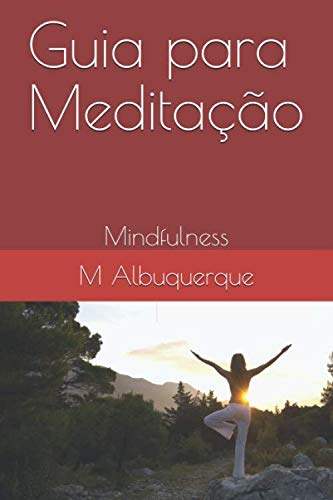 Guia para Meditação: Mindfulness (Portuguese Edition)