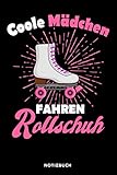  Coole Mädchen fahren Rollschuh: Notizbuch für Roller Girls / liniert / DIN A5 15.24cm x 22.86 cm / US 6 x 9 inches / 120 Seiten / Soft Cover