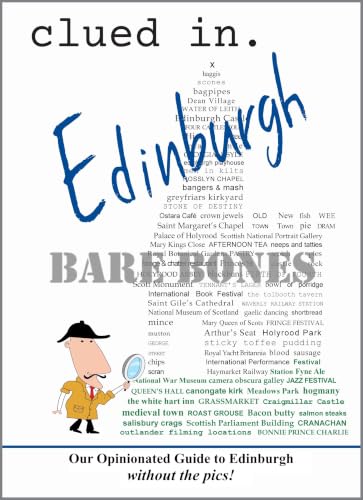 Clued In Edinburgh BARE BONES: Our Opinionated Guide to Edinburgh without the pics! (Our budget-friendly guide books)