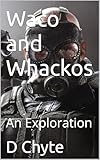  Waco and Whackos: An Exploration (CONtrol) (English Edition)