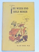 The Week-End Gold Miner: A Handbook for Amateur Sourdoughs B000NZWIOI Book Cover