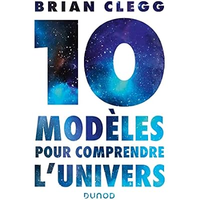 10 modèles pour comprendre l'univers