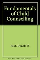 Fundamentals of Child Counselling 0395178274 Book Cover