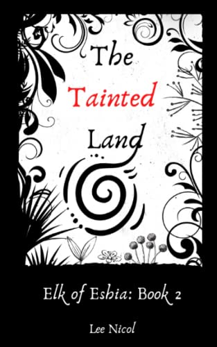 The Tainted Land: Elk of Eshia: Book 2