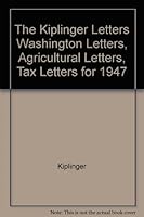 The Kiplinger Letters Washington Letters, Agricultural Letters, Tax Letters for 1947 B003ZK9166 Book Cover