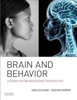 Brain and Behavior: A Cognitive Neuroscience Perspective
