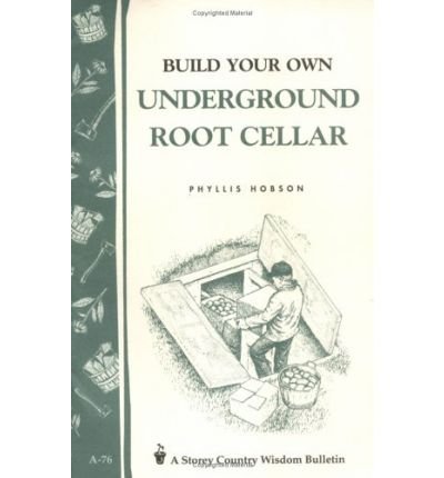 [(Build an Underground Root Cellar)] [Author: Phyllis Hobson] published on